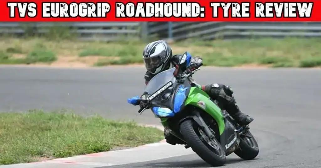 TVS Eurogrip Roadhound Sport Touring Tyres: Reviewed